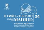 El Ayuntamiento celebra este jueves el II Foro de Turismo de la ciudad de Madrid